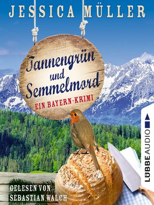 cover image of Tannengrün und Semmelmord--Ein Bayern-Krimi--Hauptkommissar Hirschberg, Band 5